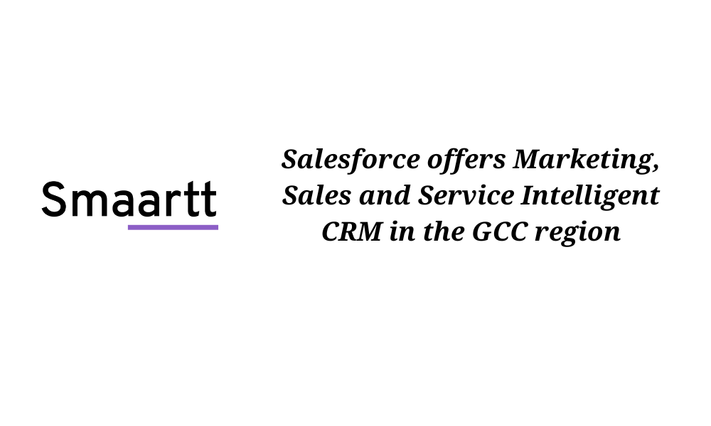Salesforce offers Marketing, Sales and Service Intelligent CRM in the GCC region