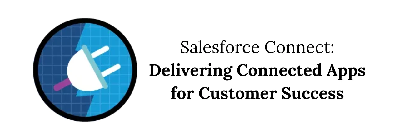 Salesforce Connect Delivering Connected Apps for Customer Success