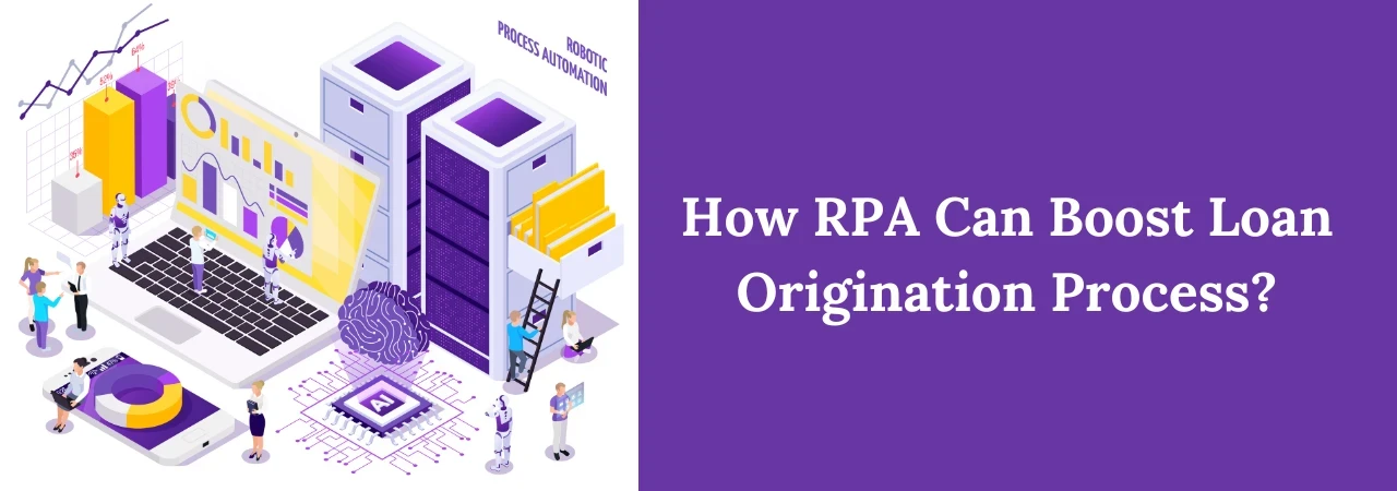How RPA Can Boost Loan Origination Process